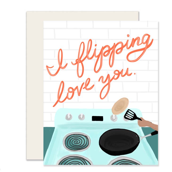 I Flipping Love You Card