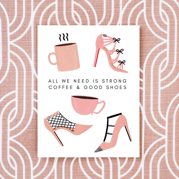 Strong Coffee Good Shoes Card