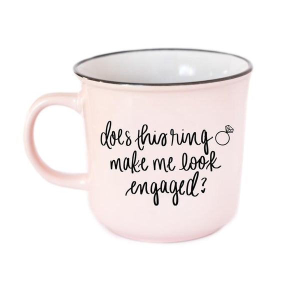 Does This Ring Make Me Look Engaged Mug - All She Wrote