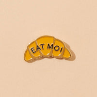 Eat Moi Croissant Enamel Pin