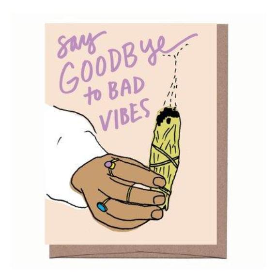 Goodbye to Bad Vibes Card