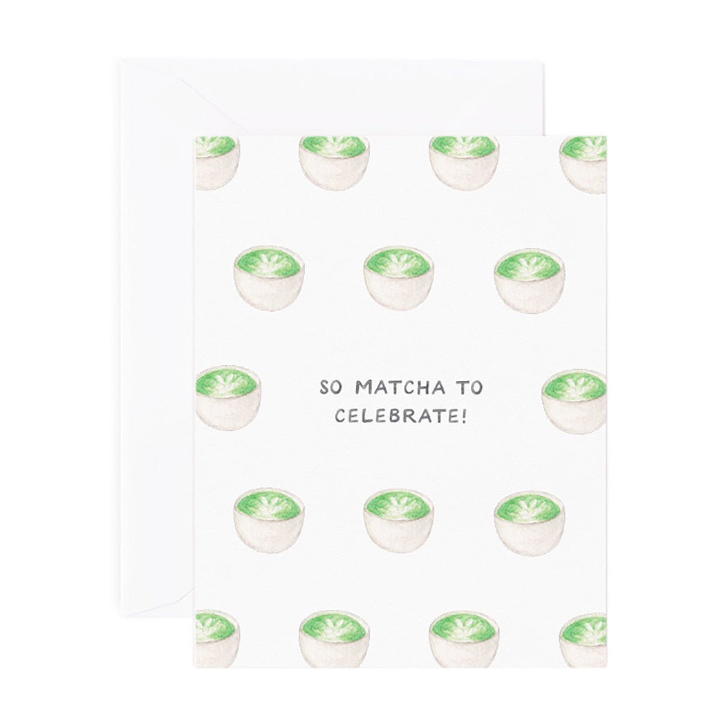 So Matcha To Celebrate Card